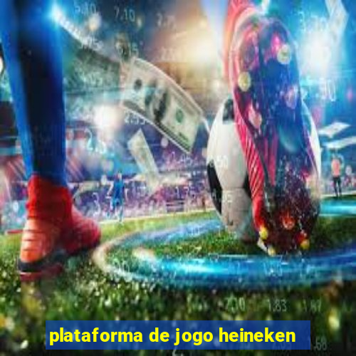 plataforma de jogo heineken